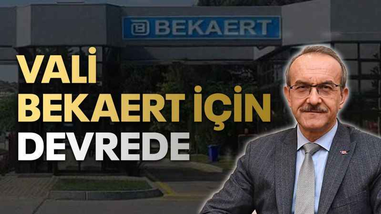 Vali, Bekaert için devrede